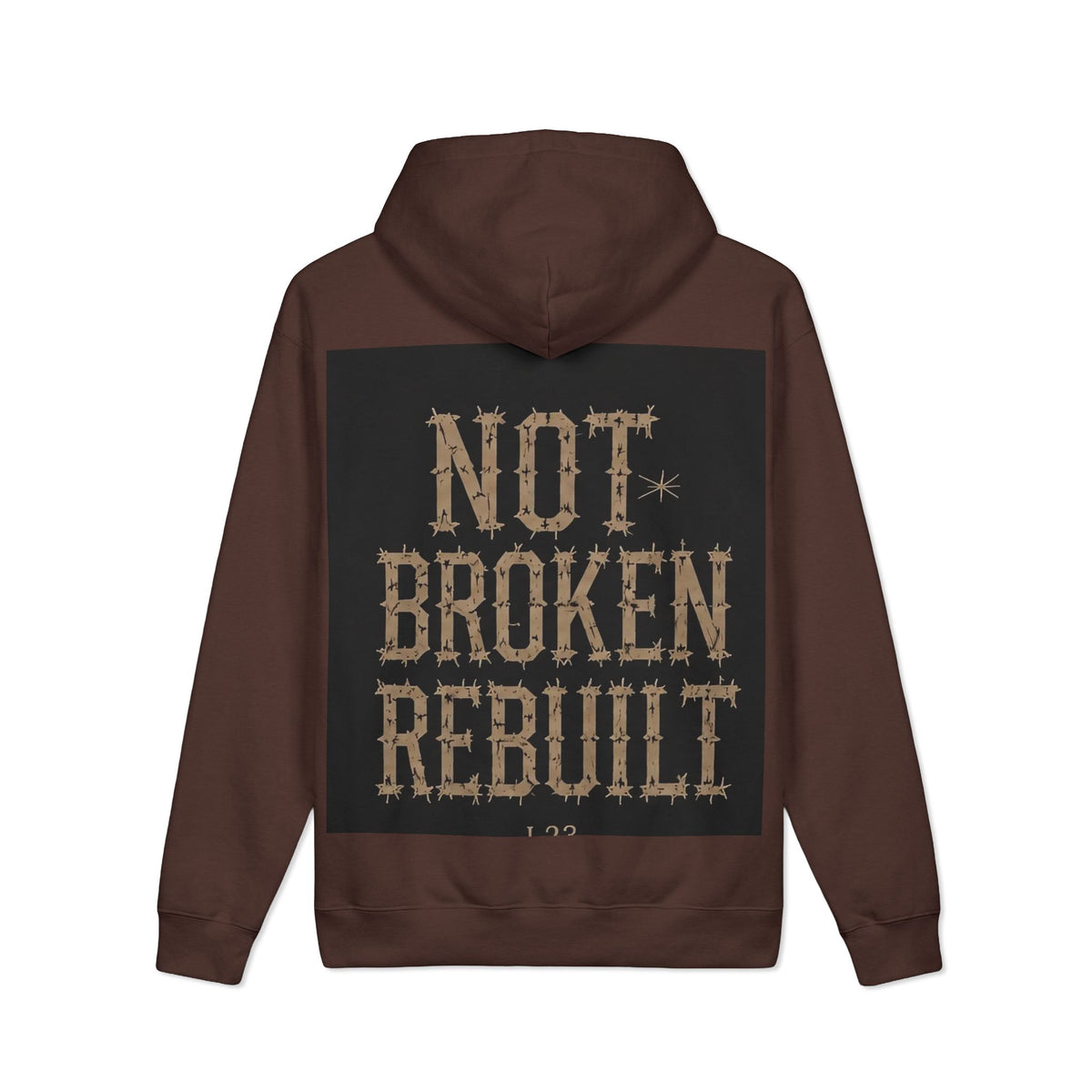 “Not Broken Rebuilt” Brown Hoodie