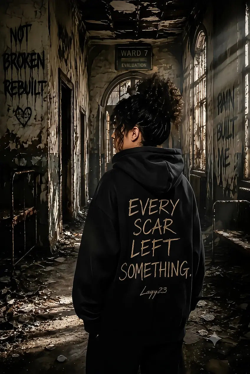 “Every Scar Left Something” Black Hoodie